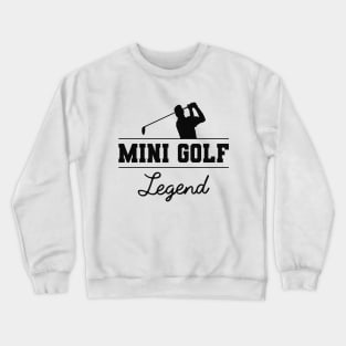 Golf - Mini Golf Legend Crewneck Sweatshirt